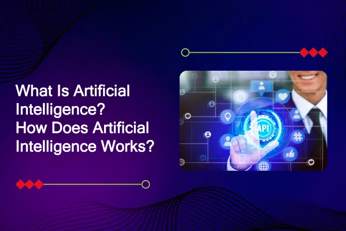 What Is Artificial Intelligence And How Does Artificial Intelligence