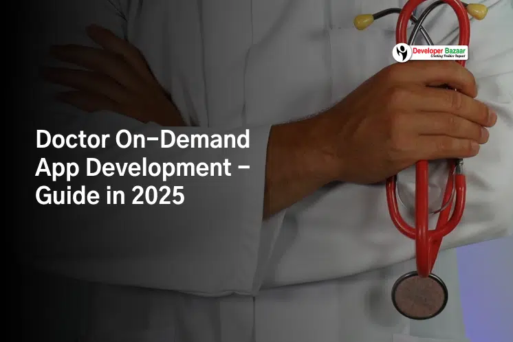 Doctor On-Demand App Development