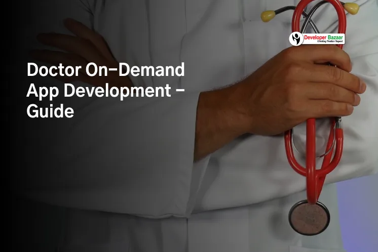 Doctor On-Demand App Development