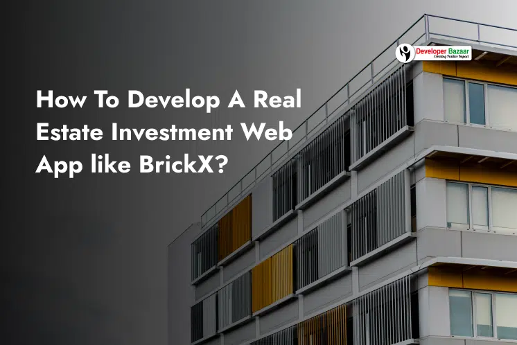 Develop Real Estate Investment Web App like BrickX