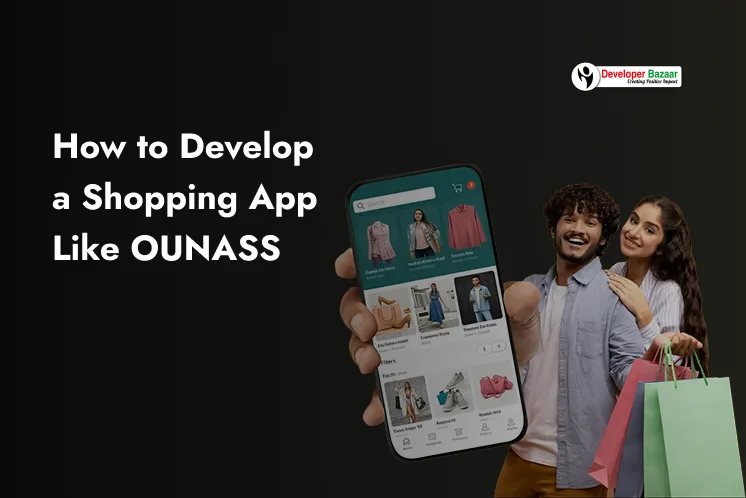 Develop a Shopping App Like OUNASS
