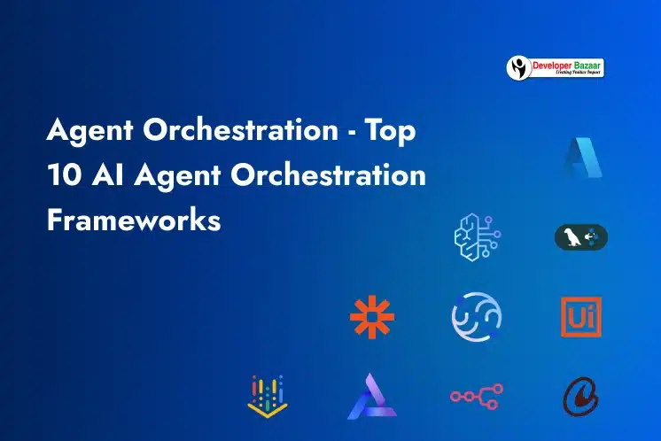 AI agent orchestration frameworks